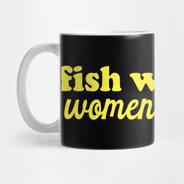 Fish Want Me Women Scare Me Shirt| Fisher Man | Introvert Outdoors | Gifts For Son by Hamza Froug